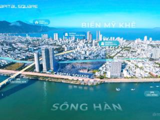 Căn ngoại giao chiết khấu 19%  độc quyền duy nhất căn 3,215 tỷ capital square  view mặt sông hàn