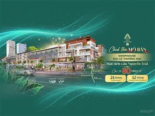 Sắp mở bán shophouse tại the greenery 2 ngay chân cầu nguyễn trãi giá gốc chủ đầu tư.