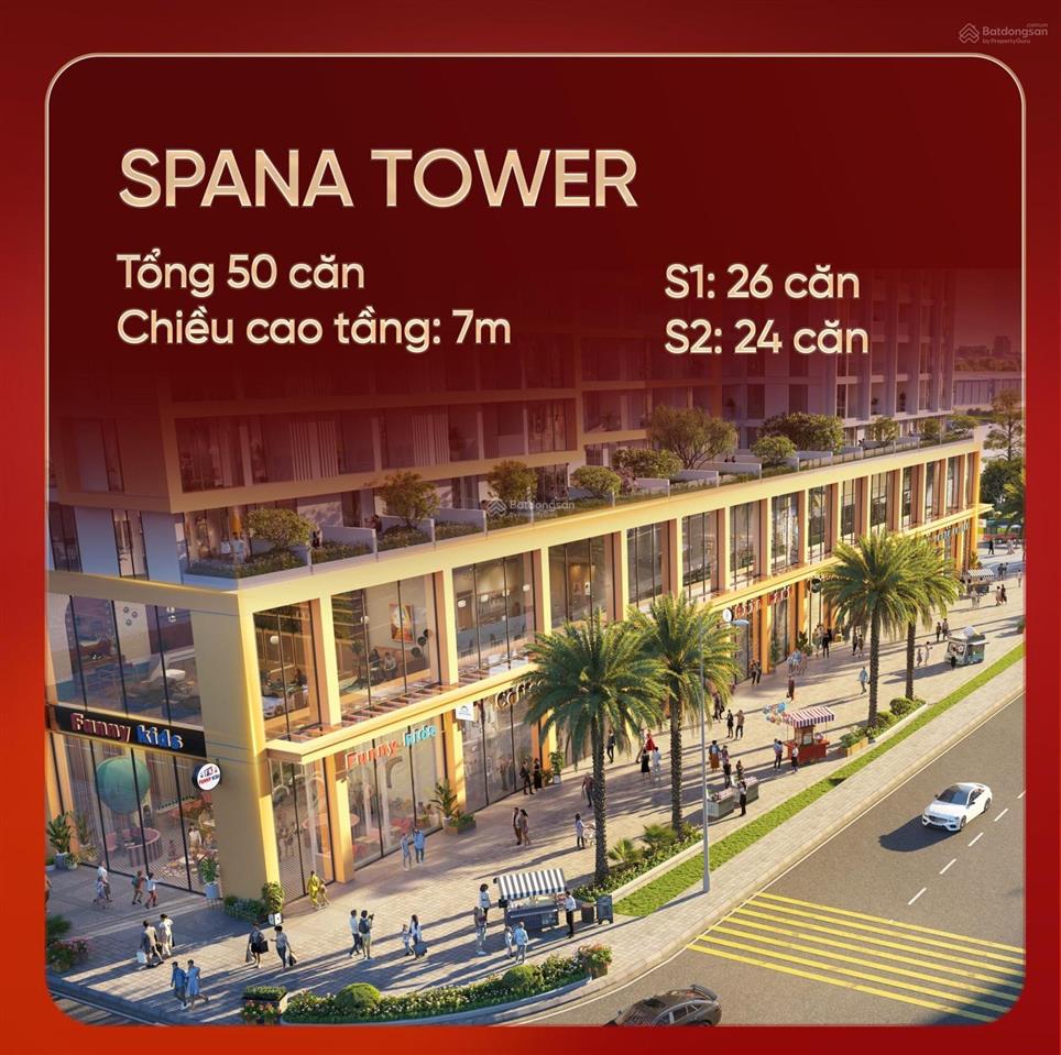 Shophouse spana tower sở hữu lâu dài 120m2 chỉ 5 tỷ khối đế cao 7m tiềm năng khai thác tốt