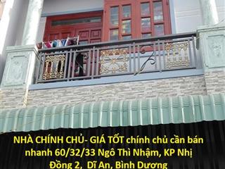 NHÀ CHÍNH CHỦ- GIÁ TỐT chính chủ cần bán nhanh Ngô Thì Nhậm, KP Nhị Đồng 2,  Dĩ An, BD