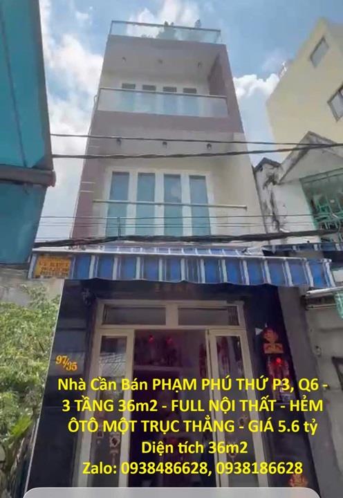 Nhà Cần Bán PHẠM PHÚ THỨ P3, Q6 - 3 TẦNG 36m2 - FULL NỘI THẤT - HẺM ÔTÔ MỘT TRỤC THẲNG -