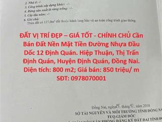 ĐẤT VỊ TRÍ ĐẸP – GIÁ TỐT - CHÍNH CHỦ Cần Bán Đất Nền Mặt Tiền Đường Nhựa Đầu Dốc 12 Định