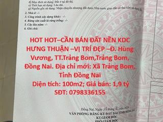 HOT HOT–CẦN BÁN ĐẤT NỀN KDC HƯNG THUẬN –VỊ TRÍ ĐẸP –Đ. Hùng Vương, TT.Trảng Bom,Trảng