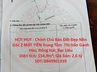 HOT HOT - Chính Chủ Bán Đất Đẹp Nền Góc 2 MẶT TIỀN Trung Tâm Xã Gành Hào – 154,9m² – Sổ
