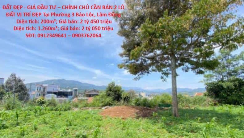 ĐẤT ĐẸP - GIÁ ĐẦU TƯ – CHÍNH CHỦ CẦN BÁN 2 LÔ ĐẤT VỊ TRÍ ĐẸP Tại Phường 3 Bảo Lộc, Lâm