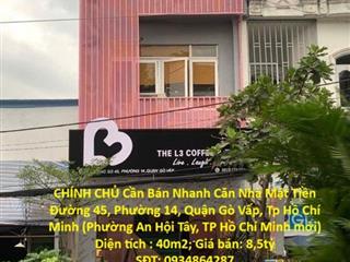 CHÍNH CHỦ Cần Bán Nhanh Căn Nhà Mặt Tiền Đường Lớn  Vị Trí Tại Quận Gò Vấp, TP HCM