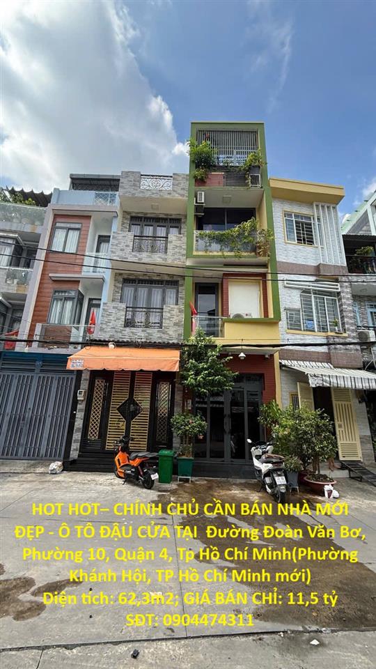 HOT HOT– CHÍNH CHỦ CẦN BÁN NHÀ MỚI ĐẸP - Ô TÔ ĐẬU CỬA TẠI  Phường 10, Quận 4, Tp Hồ Chí