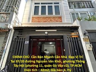 NHÀ ĐẸP - GIÁ TỐT - CHÍNH CHỦ  Cần Bán Nhanh Căn Nhà  Đẹp Vị Trí Tại Quận Gò Vấp, TP HCM