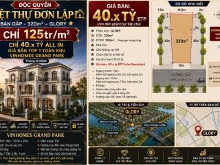Nổi bật biệt thự đơn lập bán gấp  320 m2  glory chỉ 125tr/ m2 chỉ 40.x tỷ all in
