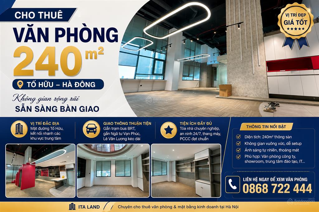 Văn phòng tố hữu, 240m², giá cực tốt chỉ 240k/m2/th  sẵn sàng bàn giao