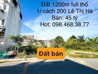 Bán 1200m2 đất, đường nhựa, full thổ, kề bên lê thị hà, hóc môn