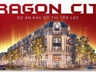 Nhận booking và chuẩn bị mở bán khu đô thị dragon city yên lạc