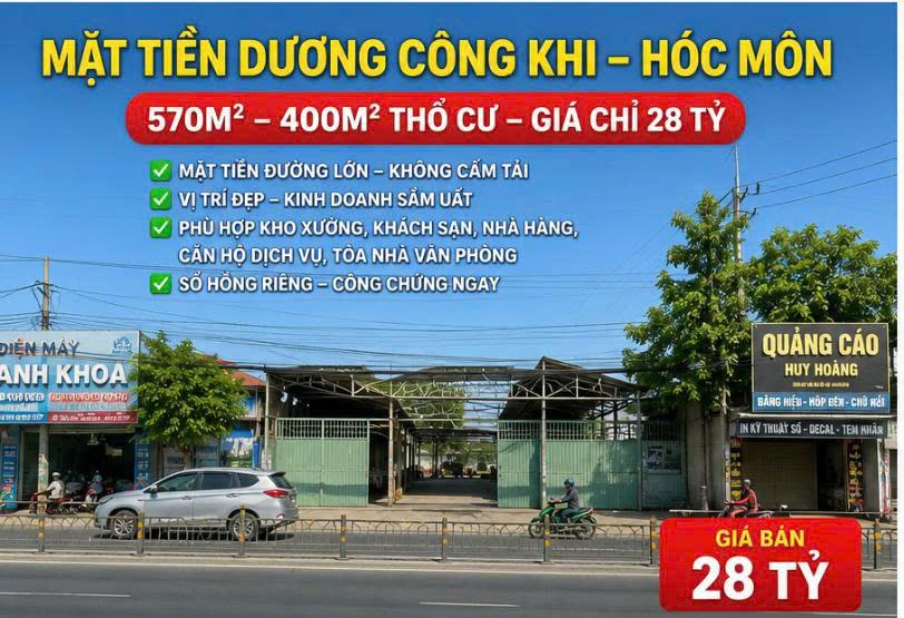 MẶT TIỀN DƯƠNG CÔNG KHI - HÓC MÔN - 570M² – 400M² THỔ CƯ – GIÁ CHỈ 28 TỶ