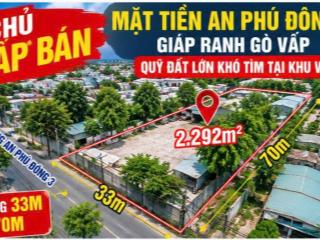 MỘT LÔ – 3 GIÁ TRỊ: 2.292M² + 33M x 70 + DÒNG TIỀN 28TR/THÁNG – AN PHÚ ĐÔNG 50 Tỷ
