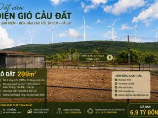 Đầu tư đất view 9 trụ điện gió cầu đất đà lạt mt 15m diện tích 299m2 thổ cư 100% sổ sẵn chính chủ