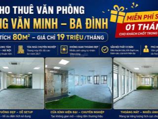 Hot văn phòng ba đình đẹp 80m2 chỉ 19tr/tháng miễn setup 1 tháng