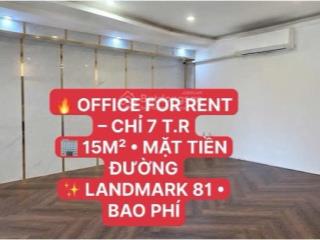Office for rent chỉ 7 t.r 15m mặt tiền đường đối diện metro landmark81 bao phí