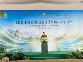 Đăng ký ngay  nhận thông tin nhanh đợt 1 về quỹ căn đẹp tại palm river ms thảo nguyễn