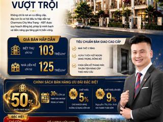 Cơ hội sở hữu biệt thự cao cấp tại charmora city nha với chính sách thanh toán 50% nhận nhà