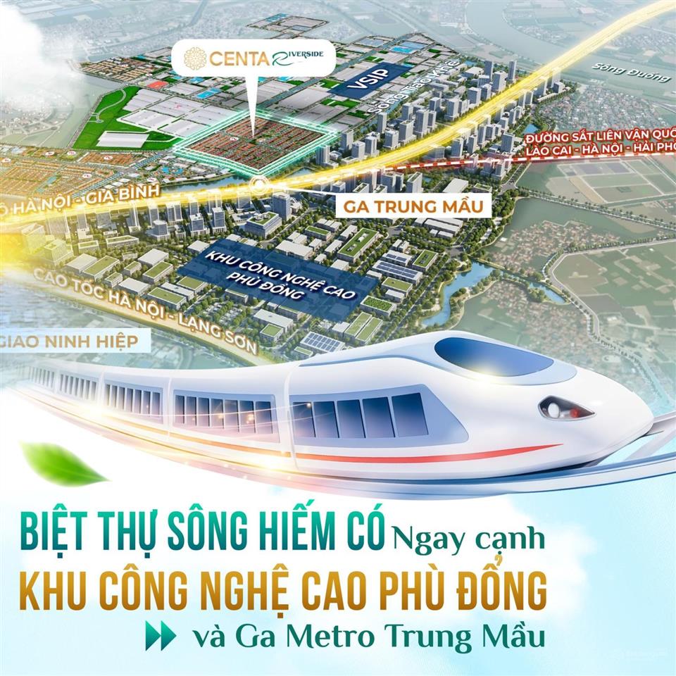 Centa riverside  chính thức mở bán "giá f0" biệt thự sông hiếm có ngay tâm điểm ga metro trung mầu