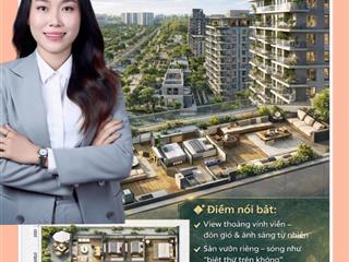 Tophouse solaria rise view triệu đô, sân vườn riêng 49m căn hộ resort khu đô thị waterpoint
