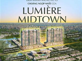 Lumiere midtown căn thường 2pn  2wc 80m2 9.9 tỷ, view nhạc nước, hướng đn, hỗ trợ vay đến 70%