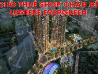 Cho thuê shop chân đế lumiere evergreen vinhomes smart city phân khu nổi bật dự án
