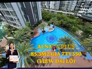 Alnata plus  căn góc view đại lộ 85.3m2 đẹp giá 7ty350 (ntcb)