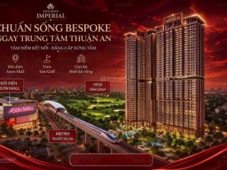 Khải hoàn imperial  căn hộ hạng sang  mt quốc lộ 13  đối diện aeon mall   em bá hỗ trợ