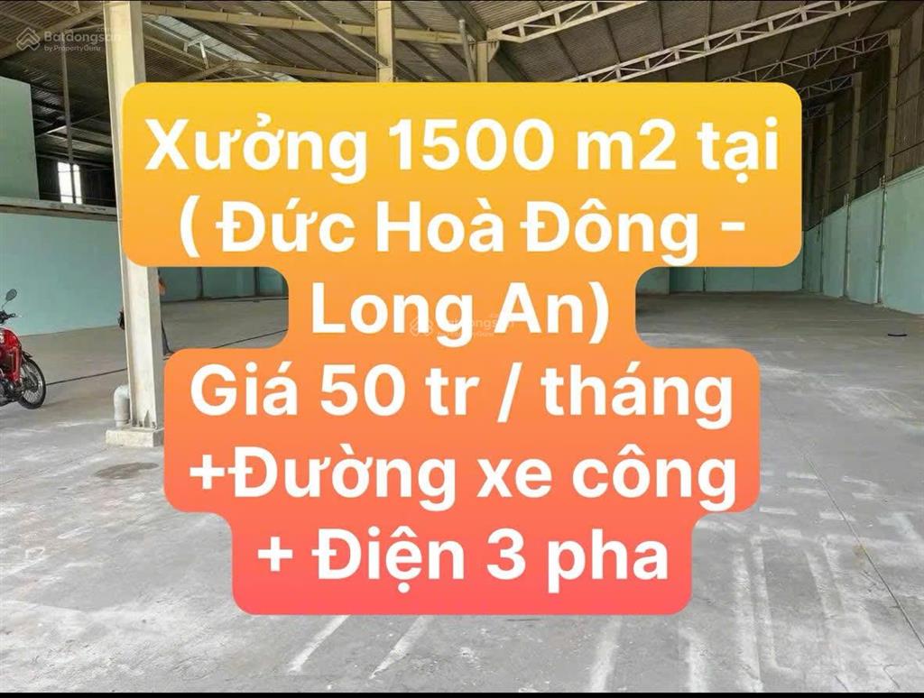 Cho thuê kho xưởng 1500 m² (50tr/tháng đức hòa đông long an)