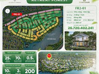 Biệt thự đơn lập rừng ecoretreat chỉ 26,7 tỷ, thanh toán 25% sở hữu, ký trực tiếp chủ đầu tư