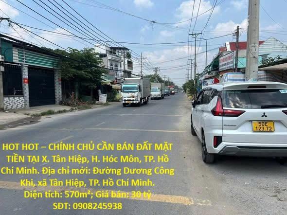 HOT HOT – CHÍNH CHỦ CẦN BÁN ĐẤT MẶT TIỀN TẠI X. Tân Hiệp, H. Hóc Môn, TP. Hồ Chí Minh