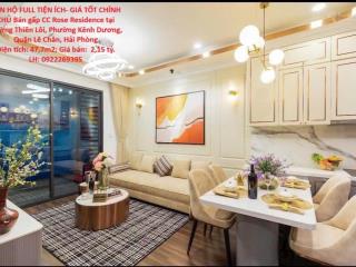 CĂN HỘ FULL TIỆN ÍCH- GIÁ TỐT CHÍNH CHỦ Bán gấp CC Rose Residence tại  Quận Lê Chân, Hải