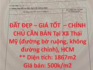 ĐẤT ĐẸP – GIÁ TỐT  – CHÍNH CHỦ CẦN BÁN Tại Xã Thái Mỹ (đường bờ ruộng, không đường