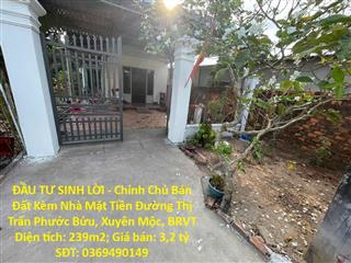 ĐẦU TƯ SINH LỜI - Chính Chủ Bán Đất Kèm Nhà Mặt Tiền Đường Thị Trấn Phước Bửu, Xuyên Mộc,