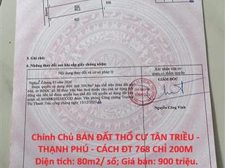 Chính Chủ BÁN ĐẤT THỔ CƯ TÂN TRIỀU - THẠNH PHÚ - CÁCH ĐT 768 CHỈ 200M