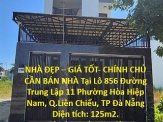 NHÀ ĐẸP – GIÁ TỐT- CHÍNH CHỦ CẦN BÁN NHÀ Tại  Phường Hòa Hiệp Nam, Q.Liên Chiểu, TP Đà