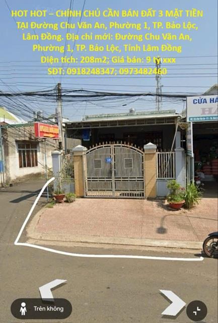 HOT HOT – CHÍNH CHỦ CẦN BÁN ĐẤT 3 MẶT TIỀN TẠI Đường Chu Văn An, Phường 1, TP. Bảo Lộc,