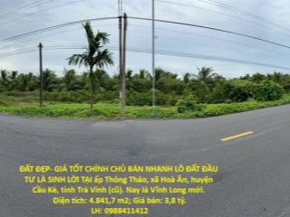 ĐẤT ĐẸP- GIÁ TỐT CHÍNH CHỦ BÁN NHANH LÔ ĐẤT ĐẦU TƯ LÀ SINH LỜI TẠI huyện Cầu Kè, tỉnh Trà