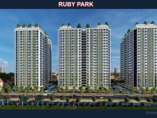 Quỹ căn ngoại giao chung cư ruby park, giá tốt nhất dự án. 1 ngủ, 2 ngủ giá từ 6xtr/m.