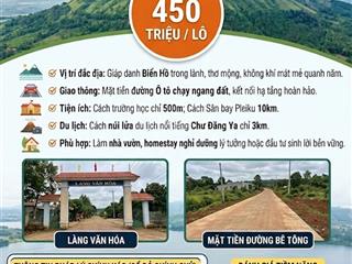 Chỉ 450 triệu/lô đất vàng nghỉ dưỡng sát cạnh biển hồ & núi lửa chư đăng ya