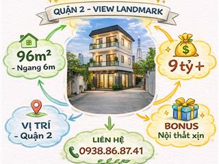 Bán nhà đẹp 3 tầng  full nội thất  quận 2  view landmark  ngang 6m  hiếm