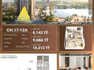 Căn 2pn đông nam vip  iconia lakeside (view đường tố hữu)