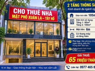 Cho thuê nhà mặt phố xuân la tây hồ hà nội 105m x 2 tầng giá 55 triệu/tháng