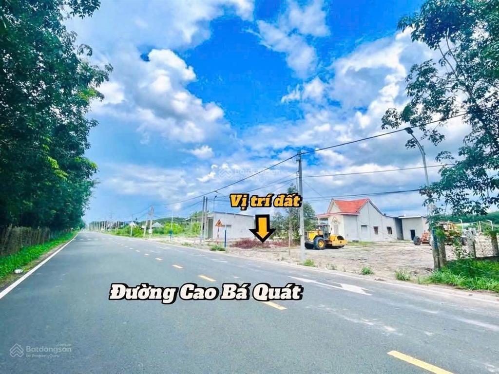 Chủ ngộp thanh lý nền đất 1 tỷ 80 triệu siêu đẹp ngay mặt tiền đường cao bá quát lộ giới 32m