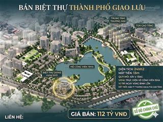 Bán gấp biệt thự thành phố giao lưu  mặt đường hồ  view công viên  4 tầng  giá chỉ 4xxtr