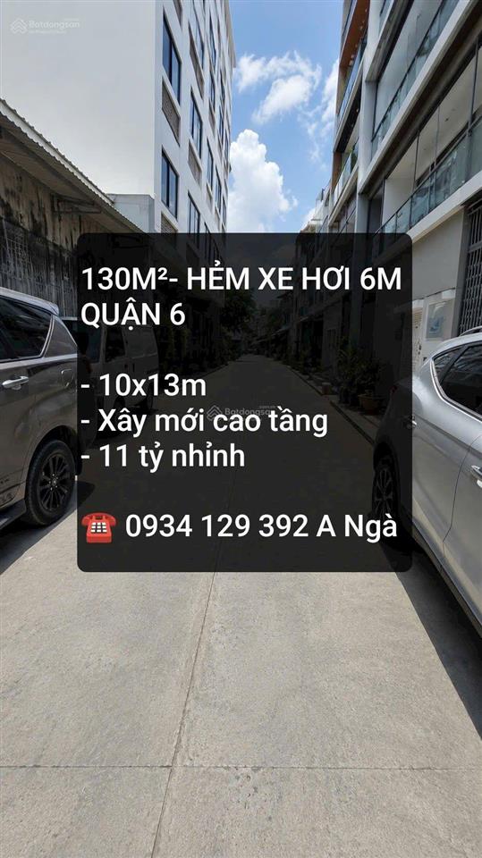 130m đẹp hiếm | 10x13m hxh 6m quận 6 | cách mặt tiền 50m | 11.6 tỷ