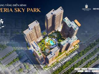 Sắp mở bán căn hộ imperia sky park  giáp đại lộ thăng long  tiện ích all in one