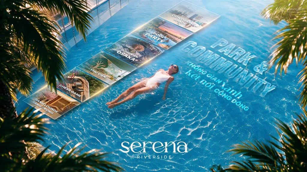 Serena  nhận giữ chỗ từ hôm nay, booking sớm ưu đãi đến 2%