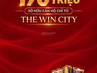 Mang tiền thuê nhà 6 triệu/tháng đi mua nhà tại the win city tặng full nội thất cơ bản & 2 năm pql